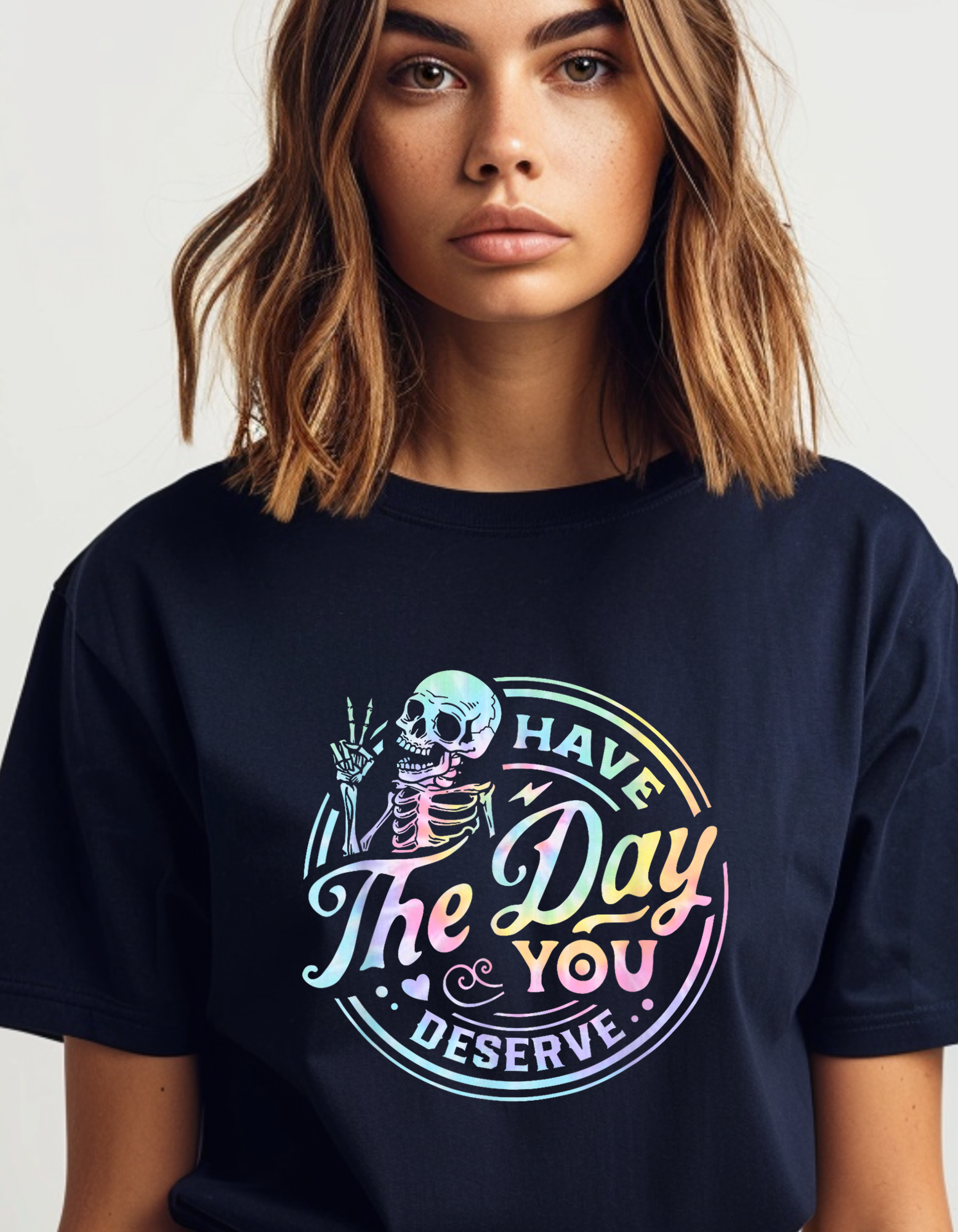 Have the Day You Deserve Unisex Tee